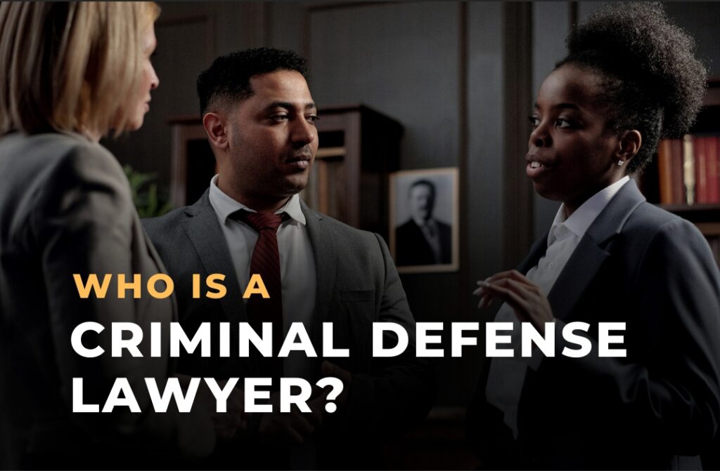 Who Is a Criminal Defense Lawyer?