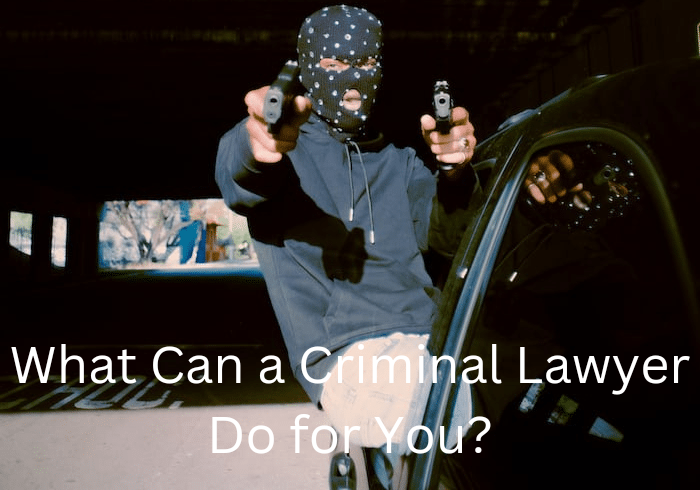 What Can a Criminal Lawyer Do for You?