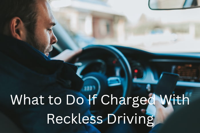 What to Do If Charged With Reckless Driving